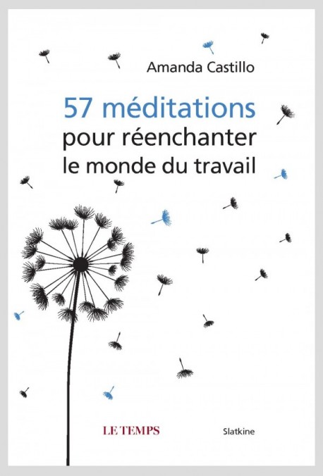 57 MÉDITATIONS POUR RÉENCHANTER LE MONDE DU TRAVAIL