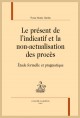 LE PRÉSENT DE L'INDICATIF ET LA NON-ACTUALISATION DES PROCÈS