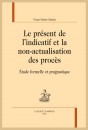 LE PRÉSENT DE L'INDICATIF ET LA NON-ACTUALISATION DES PROCÈS