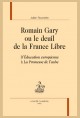 ROMAIN GARY OU LE DEUIL DE LA FRANCE LIBRE