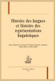 HISTOIRE DES LANGUES ET HISTOIRE DES REPRÉSENTATIONS LINGUISTIQUES