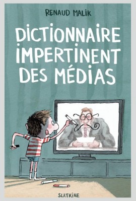 DICTIONNAIRE IMPERTINENT DES MÉDIAS