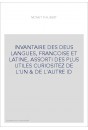 INVANTAIRE DES DEUS LANGUES, FRANCOISE ET LATINE, ASSORTI DES PLUS UTILES CURIOSITEZ DE L'UN & DE L'AUTRE ID