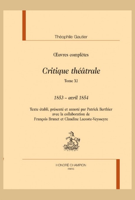 OEUVRES COMPLÈTES. SECTION VI. CRITIQUE THÉÂTRALE. TOME XI. 1853 - AVRIL 1854