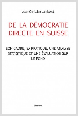 DE LA DÉMOCRATIE DIRECTE EN SUISSE