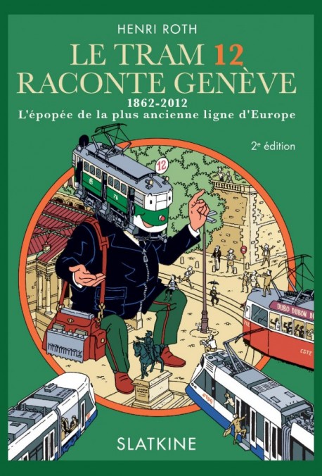 LE TRAM 12 RACONTE GENÈVE. 1862-2012