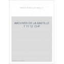 ARCHIVES DE LA BASTILLE T 11 12 CHF