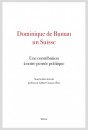 DOMINIQUE DE BUMAN, UN SUISSE