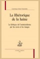 LA RHÉTORIQUE DE LA HAINE