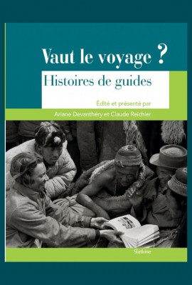 VAUT LE VOYAGE? HISTOIRE DE GUIDES