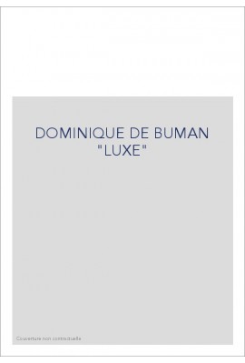 DOMINIQUE DE BUMAN "LUXE"