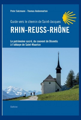 RHIN-REUSS-RHÔNE GUIDE VERS LE CHEMIN DE SAINT JACQUES