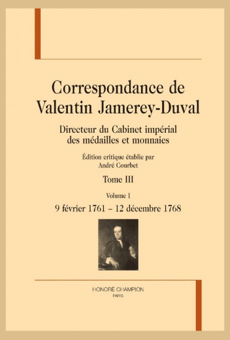 CORRESPONDANCE DE VALENTIN JAMEREY-DUVAL. BIBLIOTHÉCAIRE DES DUCS DE LORRAINE. TOME III
