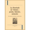 "LA HENRIADE" DE VOLTAIRE : POÉSIE, HISTOIRE, MÉMOIRE