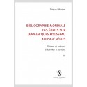 BIBLIOGRAPHIE MONDIALE DES ÉCRITS SUR JEAN-JACQUES ROUSSEAU - XVIII-XXI SIÈCLES. TOME III