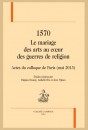 1570. LE MARIAGE DES ARTS AU COEUR DES GUERRES DE RELIGION