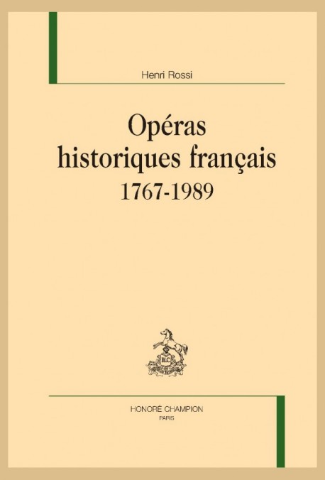 OPÉRAS HISTORIQUES FRANÇAIS. 1767-1989