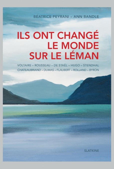 ILS ONT CHANGÉ LE MONDE SUR LE LÉMAN