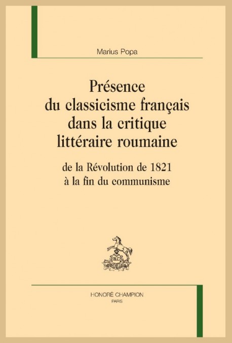 LA PRÉSENCE DU CLASSICISME FRANÇAIS DANS LA CRITIQUE LITTÉRAIRE ROUMAINE