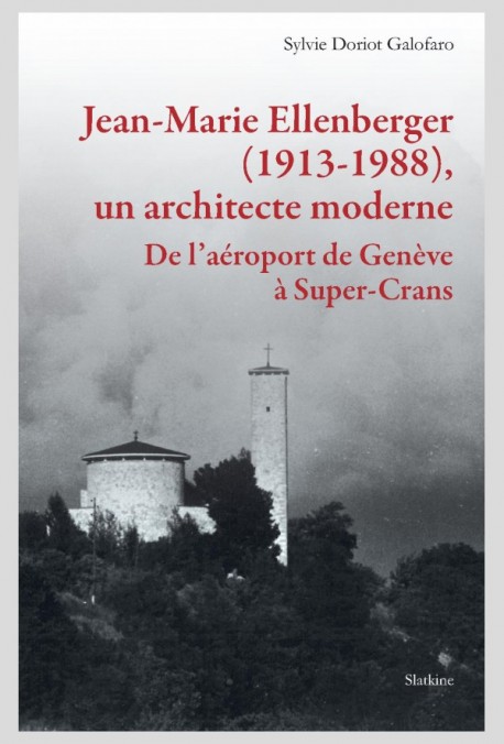 JEAN MARIE ELLENBERGER (1913 1988), UN ARCHITECTE MODERNE