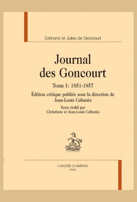 JOURNAL DES GONCOURT. TOME I : 1851-1857