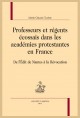 PROFESSEURS ET RÉGENTS ÉCOSSAIS DANS LES ACADÉMIES PROTESTANTES EN FRANCE