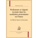 PROFESSEURS ET RÉGENTS ÉCOSSAIS DANS LES ACADÉMIES PROTESTANTES EN FRANCE