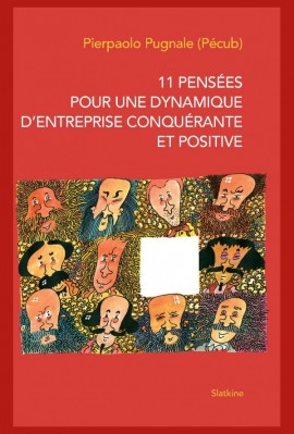 11 PENSÉES POUR UNE DYNAMIQUE D ENTREPRISE CONQUÉRANTE ET POSITIVE