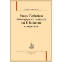 ÉTUDES D'ESTHÉTIQUE THÉOLOGIQUE ET COMPARÉE SUR LA LITTÉRATURE EUROPÉENNE