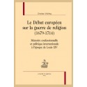 LE DÉBAT EUROPÉEN SUR LA GUERRE DE RELIGION (1679-1714)