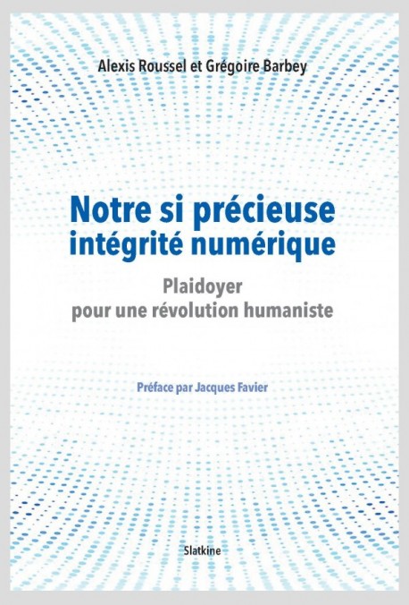 NOTRE SI PRÉCIEUSE INTÉGRITE NUMÉRIQUE