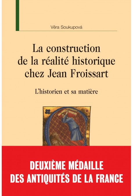 LA CONSTRUCTION DE LA RÉALITÉ HISTORIQUE CHEZ JEAN FROISSART