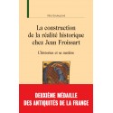 LA CONSTRUCTION DE LA RÉALITÉ HISTORIQUE CHEZ JEAN FROISSART