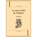 LA MORT ÉCRITE DE FLAUBERT