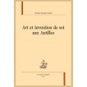 ART ET INVENTION DE SOI AUX ANTILLES