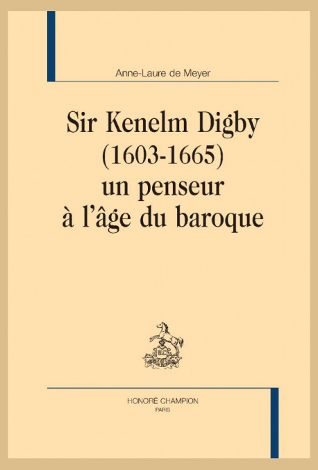 SIR KENELM DIGBY (1603-1665), UN PENSEUR À L'ÂGE DU BAROQUE