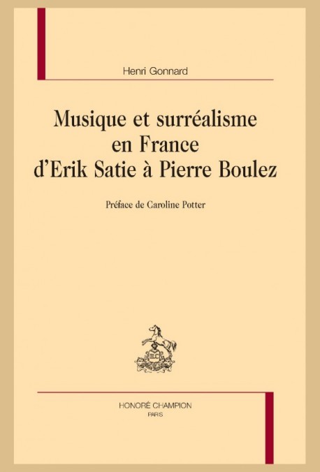 MUSIQUE ET SURRÉALISME EN FRANCE D'ERIK SATIE À PIERRE BOULEZ