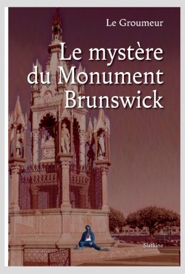 LE MYSTÈRE DU MONUMENT BRUNSWICK
