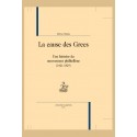 LA CAUSE DES GRECS. UNE HISTOIRE DU MOUVEMENT PHILHELLENE (1821-1829)