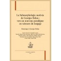 LA SUBMORPHOLOGIE MOTIVÉE DE GEORGES BOHAS : VERS UN NOUVEAU PARADIGME EN SCIENCES DU LANGAGE
