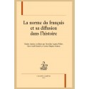 LA NORME DU FRANCAIS ET SA DIFFUSION DANS L'HISTOIRE