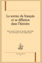 LA NORME DU FRANCAIS ET SA DIFFUSION DANS L'HISTOIRE