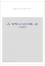 LA FAMILLE VERTUEUSE. (1767)