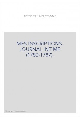 MES INSCRIPTIONS. JOURNAL INTIME (1780-1787).