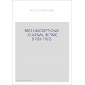 MES INSCRIPTIONS. JOURNAL INTIME (1780-1787).