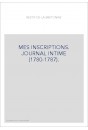 MES INSCRIPTIONS. JOURNAL INTIME (1780-1787).