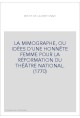 LA MIMOGRAPHE, OU IDÉES D'UNE HONNÊTE FEMME POUR LA RÉFORMATION DU THÉÂTRE NATIONAL. (1770)