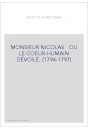 MONSIEUR NICOLAS OU LE COEUR-HUMAIN DÉVOILÉ. (1794-1797)