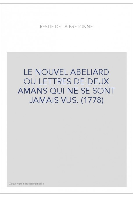 LE NOUVEL ABELIARD OU LETTRES DE DEUX AMANS QUI NE SE SONT JAMAIS VUS. (1778)