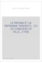 LE PAYSAN ET LA PAYSANNE PERVERTIS OU LES DANGERS DE VILLE...(1784)
